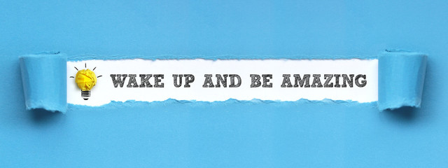 Wake up and be amazing