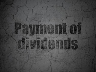 Money concept: Payment Of Dividends on grunge wall background