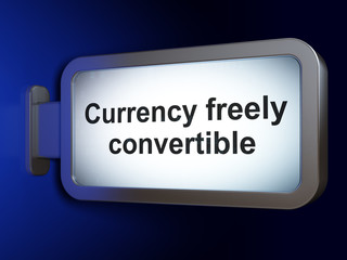 Currency concept: Currency freely Convertible on billboard background