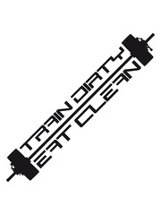 Eat clean text healthy train logo stamp weights spoof cool design train dirty weight coloring muscles strong dumbbell exercise