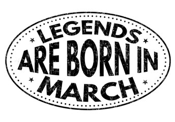 Legends are born in March sign