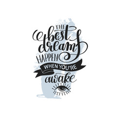 the best dreams happen when you're awake