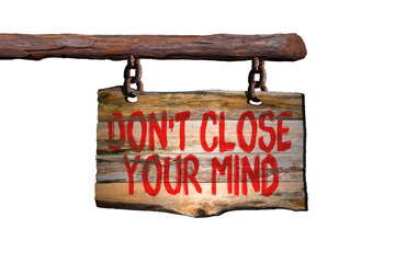 Don't close your mind