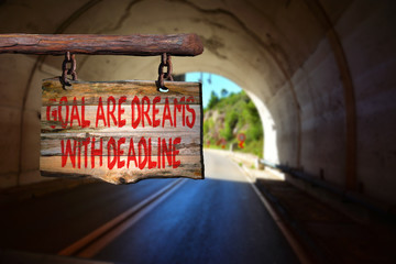 Goal are dreams with deadline