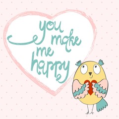 You make my happy. Hand written lettering about love to valentines day. Greeting card with owls