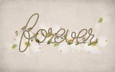 word forever in rope pattern with flowers on ivy on neutral background