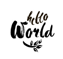 Hello world. Modern calligraphy text, handwritten with brush and black ink, isolated on white background. Vector. Brush lettering composition.