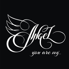 Unique hand drawn lettering with swirls - You are my angel. Romantic design element for valentines day, save the date card, poster or apparel design.