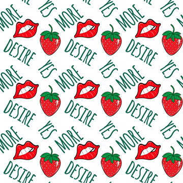 Vector seamless background with lips and strawberries and words yes, more,desire