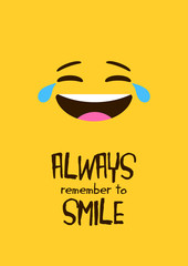 Motivational quote says always remember to smile with laughing emoji with tears on yellow background.