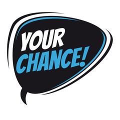 your chance retro speech bubble