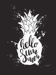 Hand drawn illustration of isolated white pineapple silhouette on a black background. Typography poster with lettering inside with ink splashes. The inscription Hello summer