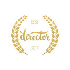 Awards of best director with wreath and 2017 text. Golden color cinema illustration isolated on the white background.