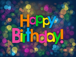 "HAPPY BIRTHDAY" Vector Card with Colourful Bokeh Lights Background