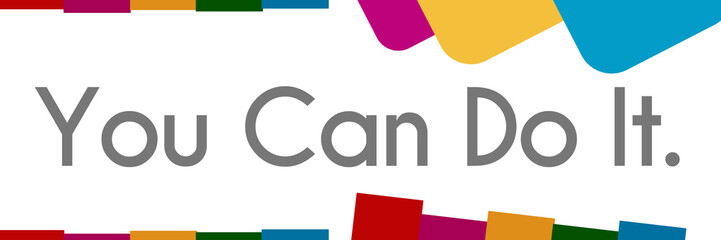 You Can Do It Colorful Abstract Background 