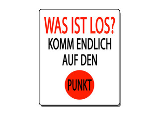 Komm Endlich Auf Den Punkt