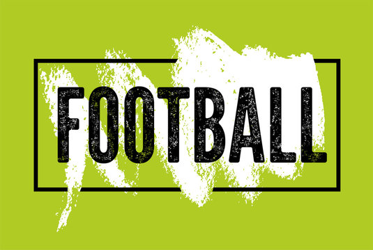 Football typographical vintage grunge style poster. Retro vector illustration.