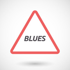 Isolated warning signal with    the text BLUES