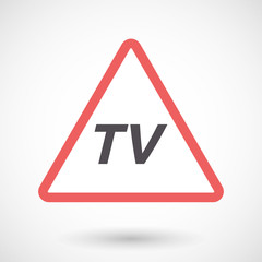 Isolated warning signal with    the text TV