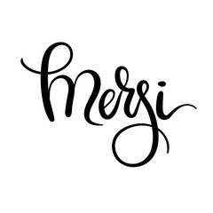 Hand Lettering Merci. Thank You in French. Modern Calligraphy. Isolated on white background. Vector Illustration