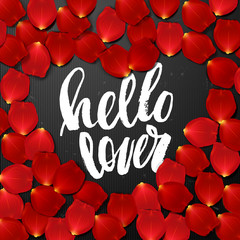Heart from the petals . Hand drawn calligraphy lettering hello lover  
