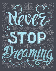 Never stop dreaming