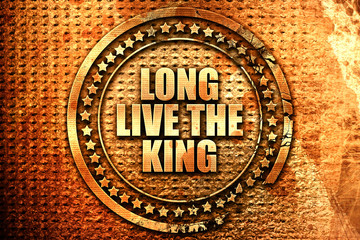 long live the king, 3D rendering, text on metal