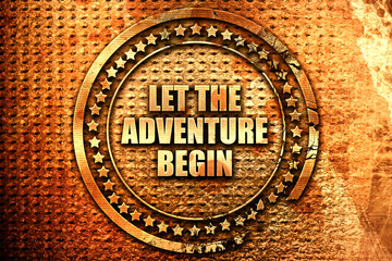 let the adventure begin, 3D rendering, text on metal