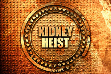 kidney heist, 3D rendering, text on metal