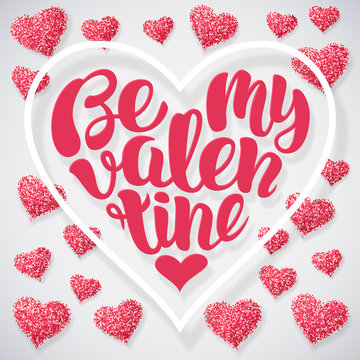 Be my Valentine handwritten lettering card vector Illustration. Text shaped in heart with glitter pink hearts. Happy Valentine's day and weeding romantic festive sparkle layout template design.