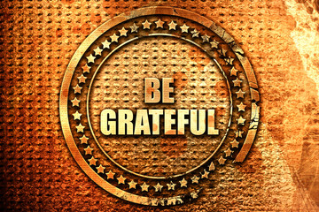 be grateful, 3D rendering, text on metal