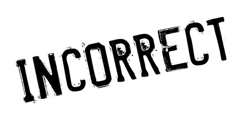 Incorrect rubber stamp. Grunge design with dust scratches. Effects can be easily removed for a clean, crisp look. Color is easily changed.