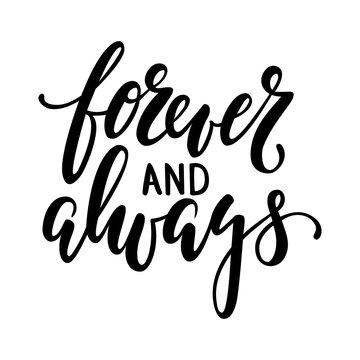 forever and always Hand drawn creative calligraphy and brush pen lettering isolated on white background.