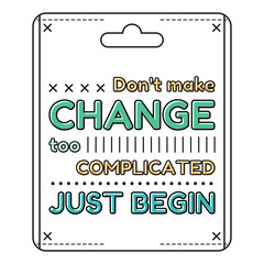 Inspirational and motivational quote in flat style.