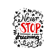Never stop dreaming