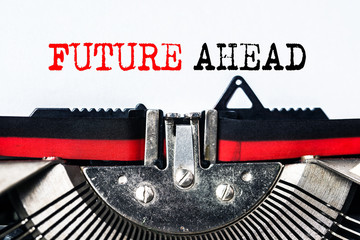 future ahead typed on white paper with old typewriter