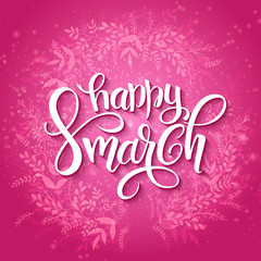 vector illustration of womens day card with lettering - happy 8 march, frame from doodle branches