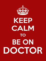 Vertical rectangular red-white motivation be doctor poster based in vintage retro style Keep clam
