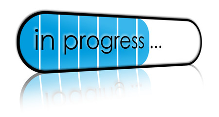 in progress