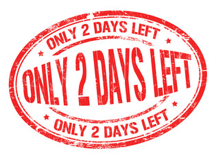 Only 2 days left sign or stamp