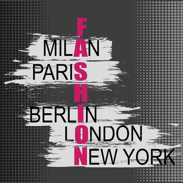 Vector illustration with concept phrase "Fashion-Paris, New York, Milan, Berlin, London". May be used for postcard, flyer, banner, t-shirt, clothing, poster, print and other uses.