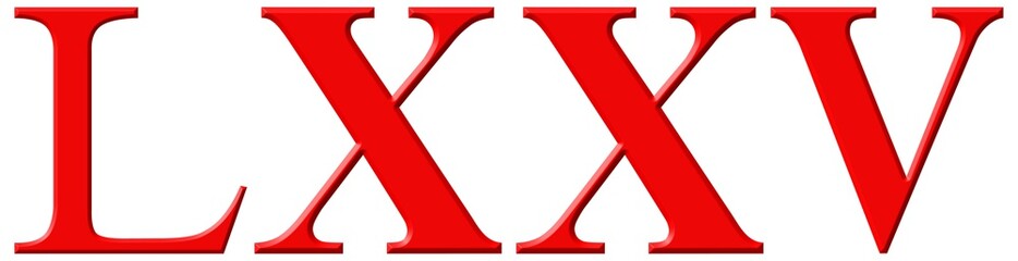 Roman numeral LXXV, quinque et septuaginta, 75, seventy five, is