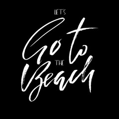 Obraz premium Go to the beach. Inspirational quote about summer. Modern typography phrase. Black and white lettering for print and poster. Vector illustration.
