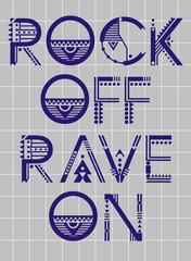 Vintage Rock Off Rave On Typography Design For T-Shirt, Poster, Vector.