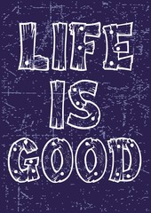 Vintage Life Is Good Typography, Poster, Vector.