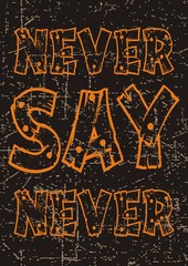 Vintage Never Say Never Typography Design For T-shirt, Poster, Vector.