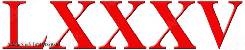 "Roman numeral LXXXV, quinque et octoginta, 85, eighty five, isol