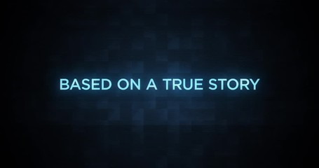 Digital Glitching Movie Credit Text   Based On A True Story