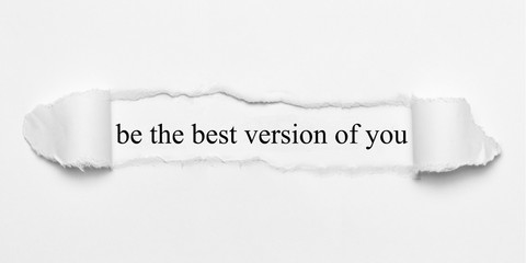 be the best version of you on white torn paper