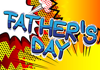 Father's Day - Comic book style word on comic book abstract background.